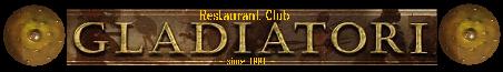 Restaurant Club Gladiatori